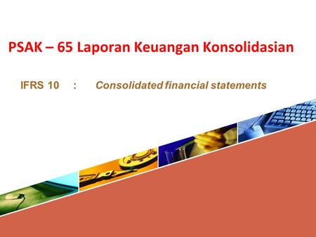 PSAK – 65 Laporan Keuangan Konsolidasian