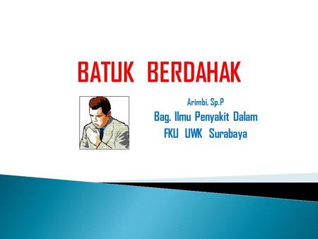 Arimbi, Sp.P Bag. Ilmu Penyakit Dalam FKU UWK Surabaya