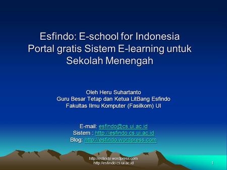 1   Esfindo: E-school for Indonesia Portal gratis Sistem E-learning untuk Sekolah Menengah Oleh Heru.
