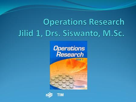 Operations Research Jilid 1, Drs. Siswanto, M.Sc.