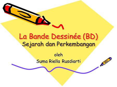 La Bande Dessinée (BD) Sejarah dan Perkembangan