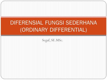 DIFERENSIAL FUNGSI SEDERHANA (ORDINARY DIFFERENTIAL)