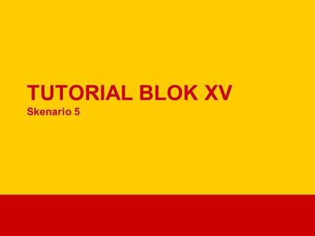 TUTORIAL BLOK XV Skenario 5