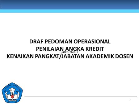 1 0409076001. LANDASAN PERUBAHAN 2  Undang-Undang Republik Indonesia Nomor 12 Tahun 2012 tentang Pendidikan Tinggi  Undang-Undang Republik Indonesia.