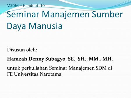 MSDM – Handout 10 Seminar Manajemen Sumber Daya Manusia