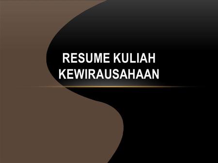 RESUME KULIAH KEWIRAUSAHAAN