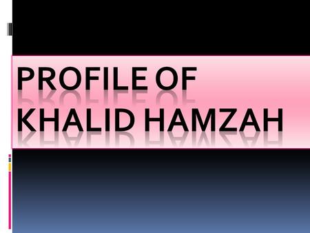 Profile of Khalid Hamzah