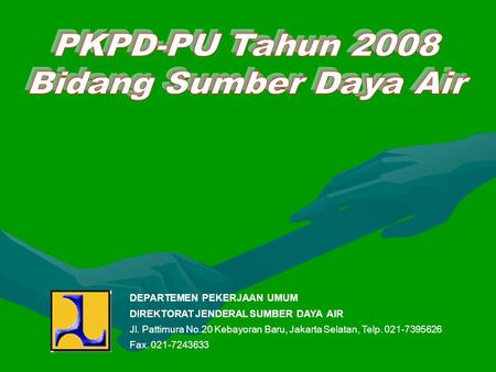 PKPD-PU Tahun 2008 Bidang Sumber Daya Air DEPARTEMEN PEKERJAAN UMUM
