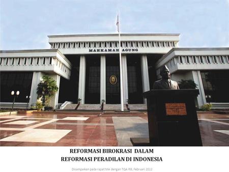 REFORMASI BIROKRASI DALAM REFORMASI PERADILAN DI INDONESIA