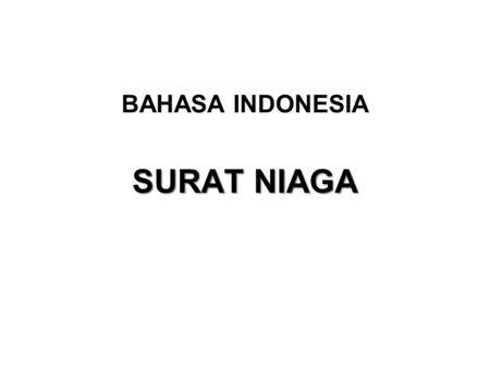 BAHASA INDONESIA SURAT NIAGA.