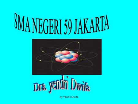 SMA NEGERI 59 JAKARTA Dra. yendri Dwifa by Yendri Dwifa.
