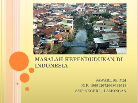 MASALAH KEPENDUDUKAN DI INDONESIA