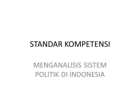 MENGANALISIS SISTEM POLITIK DI INDONESIA