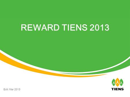 REWARD TIENS 2013 Edit: Mar 2013.