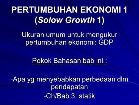 PERTUMBUHAN EKONOMI 1 (Solow Growth 1)