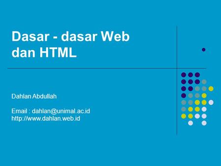 Dasar - dasar Web dan HTML