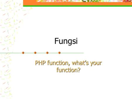 PHP function, what’s your function?