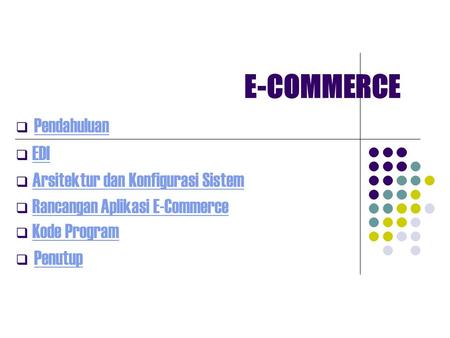E-COMMERCE Pendahuluan EDI Arsitektur dan Konfigurasi Sistem