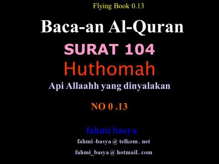 Baca-an Al-Quran Huthomah SURAT 104 Api Allaahh yang dinyalakan