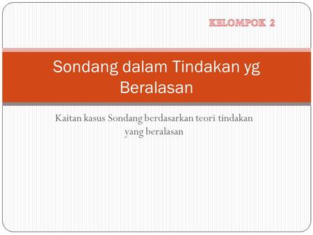 Kaitan kasus Sondang berdasarkan teori tindakan yang beralasan Sondang dalam Tindakan yg Beralasan.