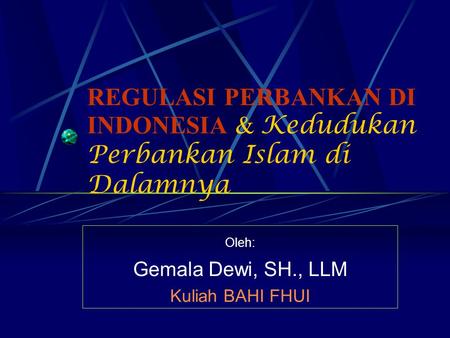 Oleh: Gemala Dewi, SH., LLM Kuliah BAHI FHUI