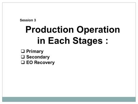 Production Operation in Each Stages :