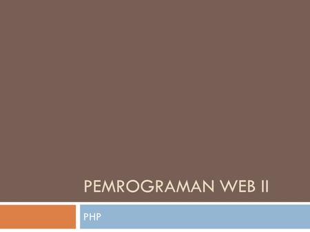 PEMROGRAMAN WEB II PHP.