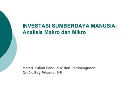 INVESTASI SUMBERDAYA MANUSIA: Analisis Makro dan Mikro