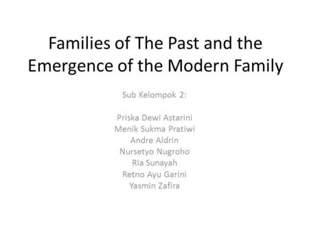 Families of The Past and the Emergence of the Modern Family