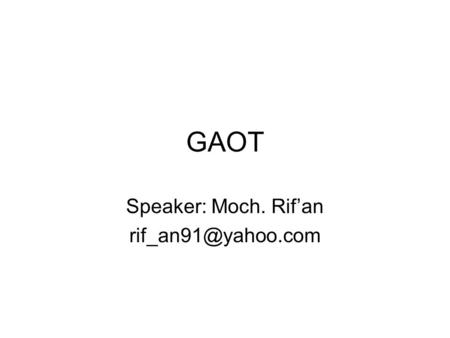 GAOT Speaker: Moch. Rif’an Inisializega function[pop]=initializega(num,bounds,evalFN,evalOps,options) Parameter input: Num : jumlah.