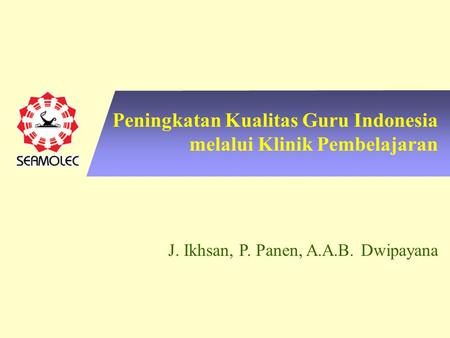 Peningkatan Kualitas Guru Indonesia melalui Klinik Pembelajaran