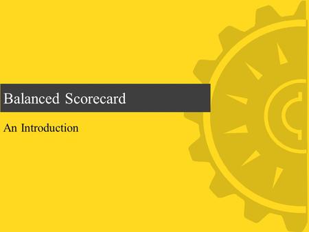 Balanced Scorecard An Introduction.