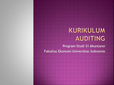 Program Studi S1 Akuntansi Fakultas Ekonomi Universitas Indonesia
