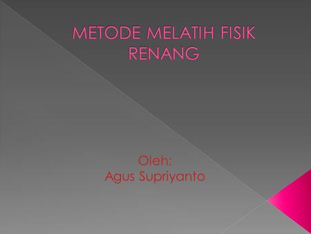 METODE MELATIH FISIK RENANG