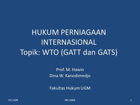 HUKUM PERNIAGAAN INTERNASIONAL Topik: WTO (GATT dan GATS)