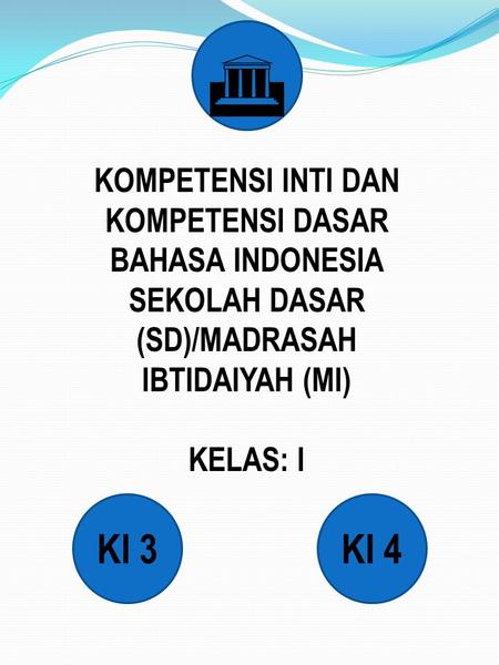 G KI 3 KI 4 KOMPETENSI INTI DAN KOMPETENSI DASAR BAHASA INDONESIA