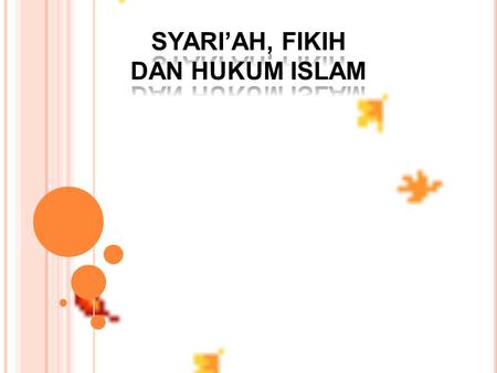 SYARI’AH, FIKIH DAN HUKUM ISLAM