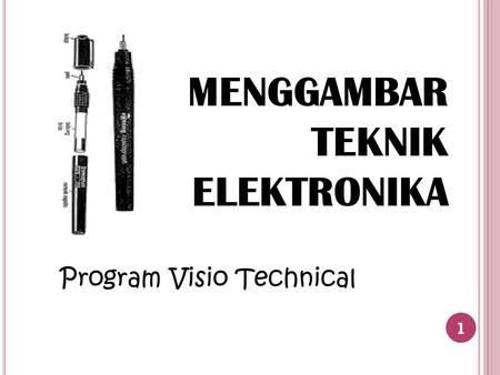 MENGGAMBAR TEKNIK ELEKTRONIKA Program Visio Technical.