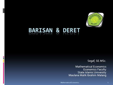 Barisan & deret Segaf, SE.MSc. Mathematical Economics