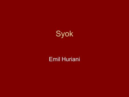 Syok Emil Huriani.