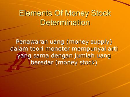 Elements Of Money Stock Determination