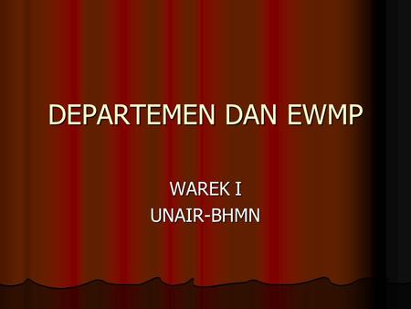 DEPARTEMEN DAN EWMP WAREK I UNAIR-BHMN.