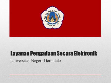 Layanan Pengadaan Secara Elektronik Universitas Negeri Gorontalo.