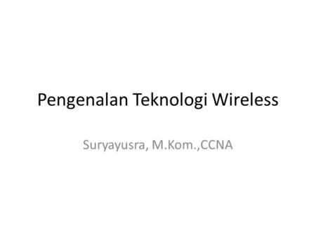 Pengenalan Teknologi Wireless