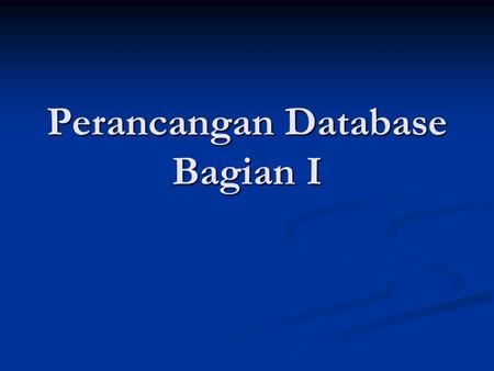Perancangan Database Bagian I