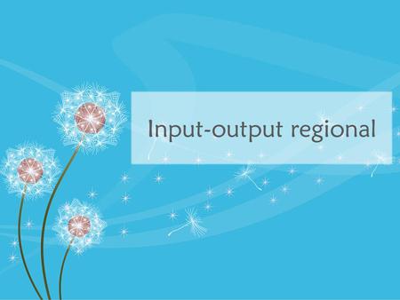 Input-output regional