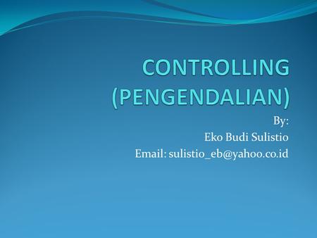 CONTROLLING (PENGENDALIAN)