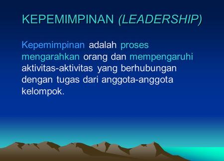 KEPEMIMPINAN (LEADERSHIP)