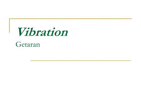 Vibration Getaran.