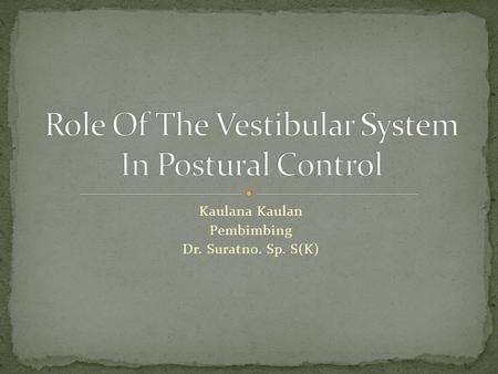 Role Of The Vestibular System In Postural Control